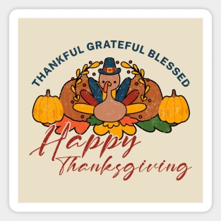 Thankful Grateful Blessed Happy Thanksgiving turkey day Magnet